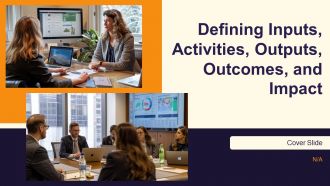Defining Inputs Activities Outputs Outcomes And Impact PPT Template AT