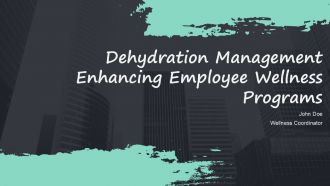 Dehydration Management Enhancing Employee Wellness Programs PPT Demonstration ACP