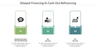 Delayed financing vs cash out refinancing ppt powerpoint presentation pictures show cpb