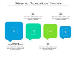 Delayering organizational structure ppt powerpoint presentation show samples cpb