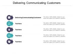 Delivering communicating customers ppt powerpoint presentation show topics cpb