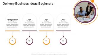 Delivery Business Ideas Beginners In Powerpoint And Google Slides Cpb
