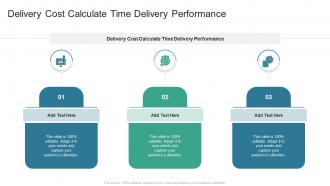 Delivery Cost Calculate Time Delivery Performance In Powerpoint And Google Slides Cpb