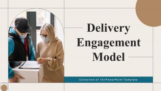 Delivery Engagement Model Powerpoint Ppt Template Bundles