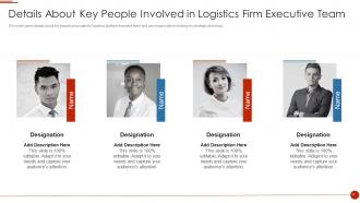 Delivery logistics pitch deck details about key people involved in logistics firm executive team