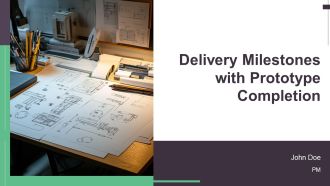 Delivery Milestones With Prototype Completion PPT Presentation AT