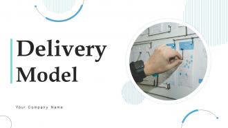 Delivery Model Powerpoint Ppt Template Bundles