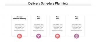 Delivery schedule planning ppt powerpoint presentation outline background images cpb