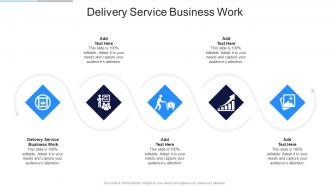 Delivery Service Business Work In Powerpoint And Google Slides Cpb