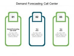 Demand forecasting call center ppt powerpoint presentation layouts sample cpb