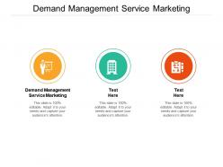 Demand management service marketing ppt powerpoint presentation pictures designs download cpb
