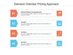 Demand oriented pricing approach ppt powerpoint presentation pictures elements cpb