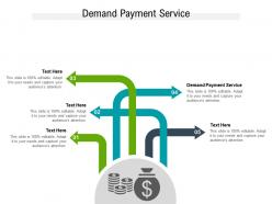 Demand payment service ppt powerpoint presentation styles templates cpb