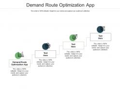 Demand route optimization app ppt powerpoint presentation gallery styles cpb