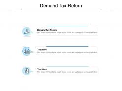Demand tax return ppt powerpoint presentation summary guidelines cpb