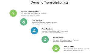 Demand transcriptionists ppt powerpoint presentation images cpb