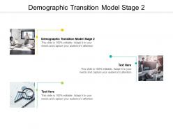 Demographic transition model stage 2 ppt powerpoint presentation infographic template microsoft cpb