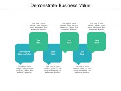 Demonstrate business value ppt powerpoint presentation icon maker cpb