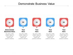 Demonstrate business value ppt powerpoint presentation styles grid cpb