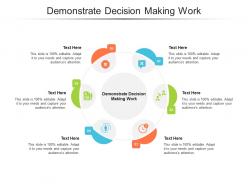 Demonstrate decision making work ppt powerpoint presentation pictures file formats cpb