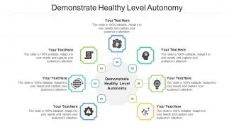 Demonstrate Healthy Level Autonomy Ppt Powerpoint Presentation Inspiration Show Cpb