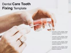 Dental care tooth fixing template