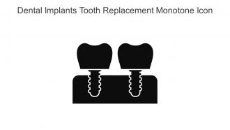 Dental Implants Tooth Replacement Monotone Icon In Powerpoint Pptx Png And Editable Eps Format