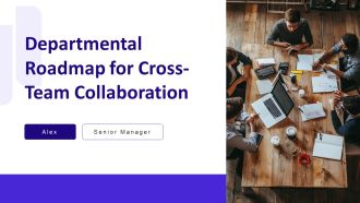 Departmental Roadmap For Cross Team Collaboration PPT Demonstration AT