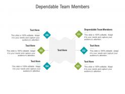 Dependable team members ppt powerpoint presentation infographic template design templates cpb