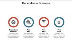 Dependence business ppt powerpoint presentation infographic template images cpb