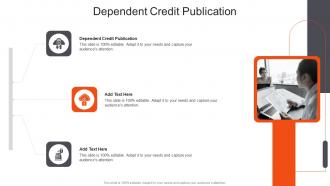 Dependent Credit Publication In Powerpoint And Google Slides Cpb
