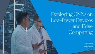 Deploying Cnns On Low Power Devices And Edge Computing PPT Demonstration AT