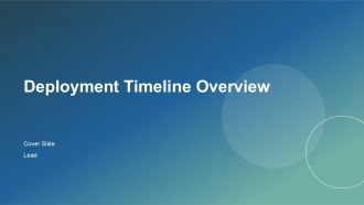 Deployment Timeline Overview PPT Example ACP