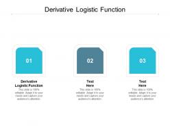 Derivative logistic function ppt powerpoint presentation pictures graphics cpb