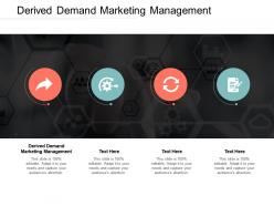Derived demand marketing management ppt powerpoint presentation good cpb
