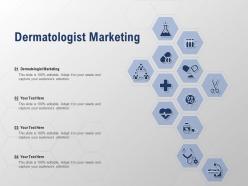 Dermatologist marketing ppt powerpoint presentation slides brochure