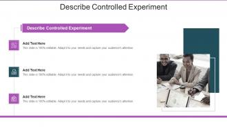Describe Controlled Experiment In Powerpoint And Google Slides Cpb