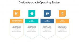Design approach operating system ppt powerpoint presentation infographics format ideas cpb
