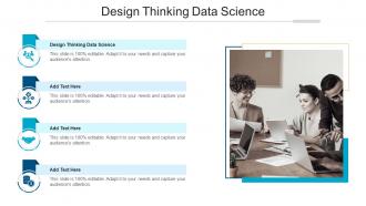 Design Thinking Data Science In Powerpoint And Google Slides Cpb