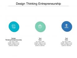 Design thinking entrepreneurship ppt powerpoint presentation gallery outline cpb