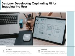 Designer developing captivating ui for engaging the user