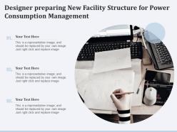 Designer preparing new facility structure for power consumption management