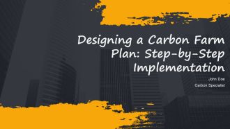 Designing A Carbon Farm Plan Step By Step Implementation PPT Outline AT