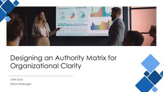 Designing An Authority Matrix For Organizational Clarity PPT Information AT Designing An Authority Matrix For Organizational Clarity PPT Information AT