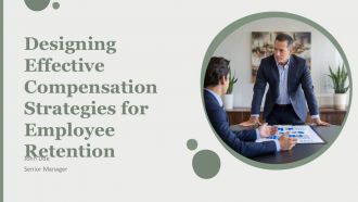 Designing Effective Compensation Strategies For Employee Retention PPT Designs AT