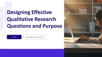 Designing Effective Qualitative Research Questions And Purpose PPT Guidelines AT