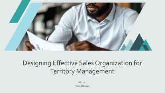 Designing Effective Sales Organization For Territory Management PPT Template AT