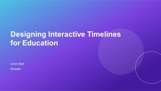 Designing Interactive Timelines For Education PPT Guidelines AT