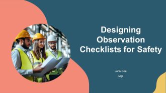 Designing Observation Checklists For Safety PPT PowerPoint AT