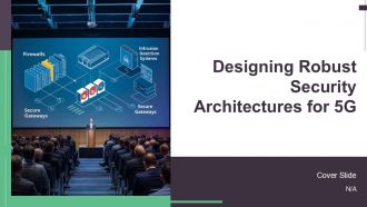 Designing Robust Security Architectures For 5G PPT Example AT